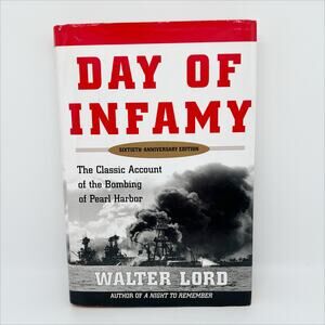 Day of Infamy - The Classic Account of the Bombing of Pearl Harbor Book